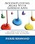 Accomplishing More With Google Apps: Let Google Apps help you accomplish more in less time, less effort, and less stress!