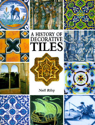 A History of Decorative Tiles (Hardcover)