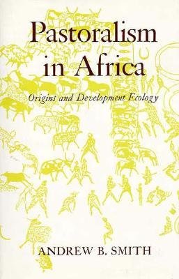 Pastoralism In Africa: Origins And Development Ecology (Hardcover)