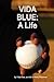 Vida Blue by Vida Blue