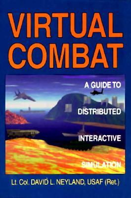 Virtual Combat: A Guide to Distributed Interactive Simulation (Paperback)