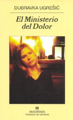 Portada de El Ministerio del Dolor, de Dubravka Ugrešić
