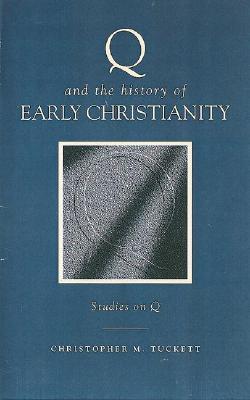 Q and the History of Early Christianity: Studies on Q (Hardcover)