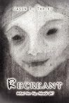 Recreant: What Are You Afraid Of?