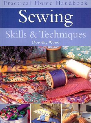 Sewing Skills & Techniques (Practical Home Handbook)
