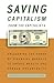 Saving Capitalism from the ...