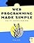 Web Programming Made Simple: Html, Css, Javascript, and Dhtml