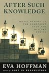 After Such Knowledge: Memory, History, and the Legacy of the Holocaust