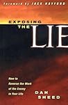 Exposing The Lie: How To Reverse The Work Of The Enemy In Your Life Exposing The Lie: How To Reverse The Work Of The Enemy In Your Life