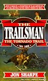 The Tornado Trail (The Trailsman #160)