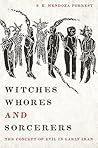 Witches, Whores, and Sorcerers by Prods Oktor Skjaervø Witches, Whores, and Sorcerers by Prods Oktor Skjaervø
