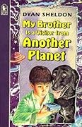 My Brother Is a Visitor from Another Planet