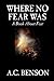 Where No Fear Was: A Book About Fear