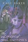 The Women of Nell Gwynne's by Kage Baker