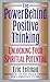 The Power Behind Positive Thinking: Unlocking Your Spiritual Potential