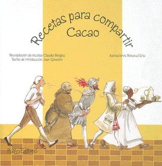 Recetas para compartir cacao/ Recipes for sharing cocoa (Spanish Edition)