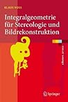 Integralgeometrie für Stereologie und Bildrekonstruktion (eXamen.press) (German Edition)