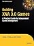 Building Xna 3.0 Games: A Practical Guide for Independent Game Development
