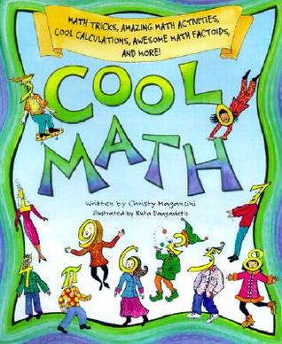 Cool Math: Math Tricks, Amazing Math Activities, Cool Calculations, Awesome Math Factoids and More (Library Binding)