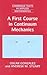 A First Course in Continuum Mechanics (Cambridge Texts in Applied Mathematics, Series Number 42)