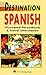 Destination Spanish: Illustrated Phrasebook & Travel Information (Destination Guide) (Spanish Edition)
