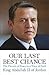 Our Last Best Chance by Abdullah II of Jordan