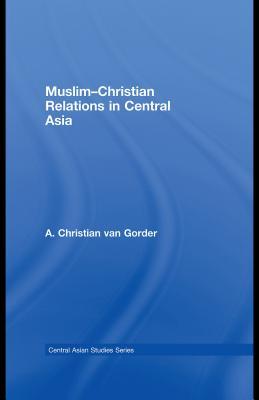 Muslim-Christian Relations in Central Asia (Hardcover)