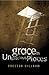Grace in Ungracious Places by Preston Gillham