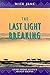 The Last Light Breaking: Living Among Alaska's Inupiat Eskimos
