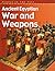 Ancient Egyptian War and Weapons