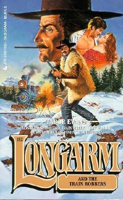 Longarm and the Train Robbers (Longarm, #182)