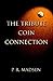 The Tribute Coin Connection by P. R. Madsen