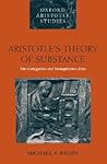 Aristotle's Theory of Substance: The Categories and Metaphysics Zeta (Oxford Aristotle Studies)