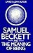Samuel Beckett and the Meaning of Being by Lance St. John Butler