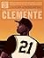 21 The Story of Roberto Clemente by Wilfred Santiago