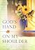 God's Hand On My Shoulder