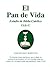 El Pan de Vida: Cycle C / T...