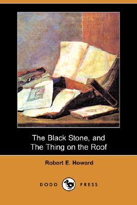 The Black Stone, And The Thing On The Roof (Paperback)