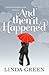 And Then It Happened by Linda Green