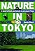 Nature in Tokyo: A Guide to Plants and Animals in and Around Tokyo