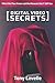 Digital Video Secrets: What...