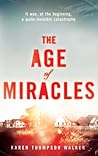 The Age of Miracles by Karen Thompson Walker