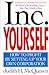 Inc. Yourself: How to Profit by Setting Up Your Own Corporation