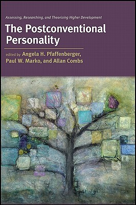 The Postconventional Personality: Assessing, Researching, and Theorizing Higher Development (Transpersonal Humanist Psychol)