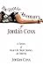 The Erotic Adventures of Jordan Coxx: A Series of Real-life Short Stories As Told by