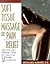 Soft Tissue Massage for Pain Relief: How You Can Massage Away the Pain from 37 Health Conditions
