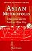 Asian Metropolis: Urbanisation and the Southeast Asian City (Meridian: Australian Geographical Perspectives)
