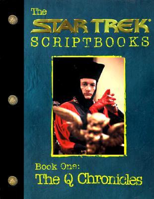 The Star Trek Scriptbooks - Book One: The Q Chronicles (Paperback)