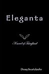 Eleganta: A Novel...