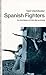 Spanish Fighters: An Oral H...